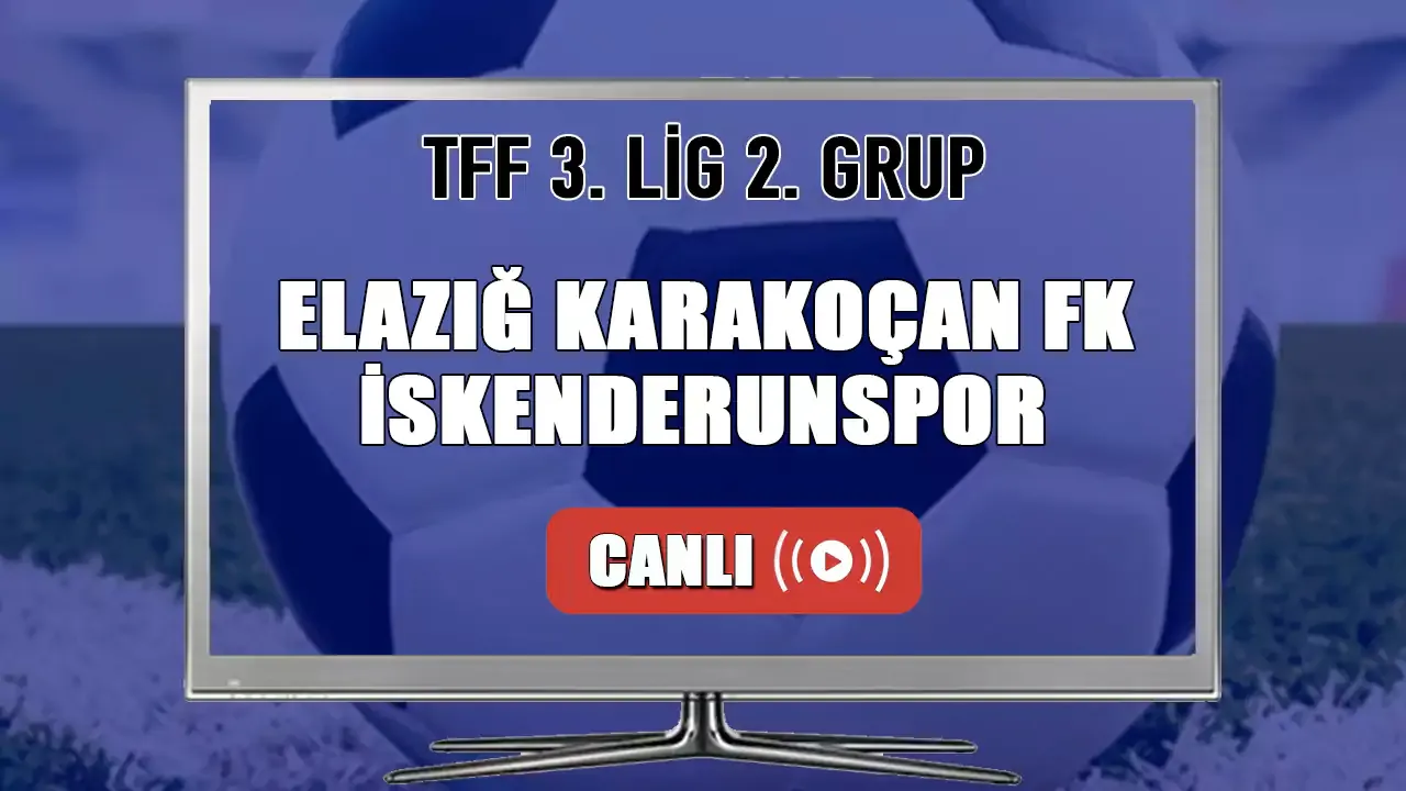 Elazığ Karakoçan FK-İskenderunspor Maçı Canlı İzle!