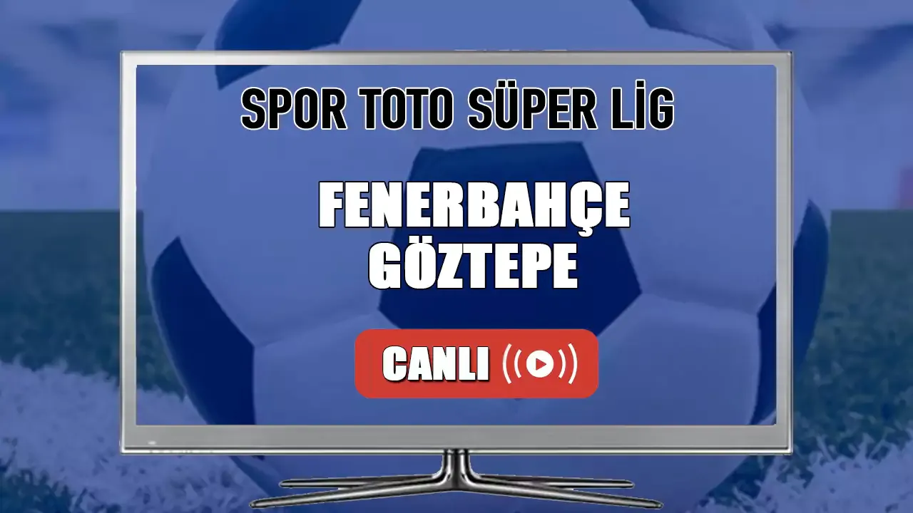 Fenerbahçe Göztepe maçı CANLI İZLE, şifresiz (beIN Sports) FB Göztepe maçı canlı yayın linki