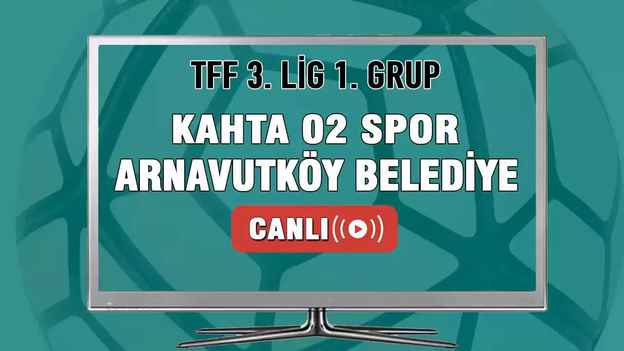 Kahta 02 Spor-Arnavutköy Belediyespor Maçı Canlı İzle!
