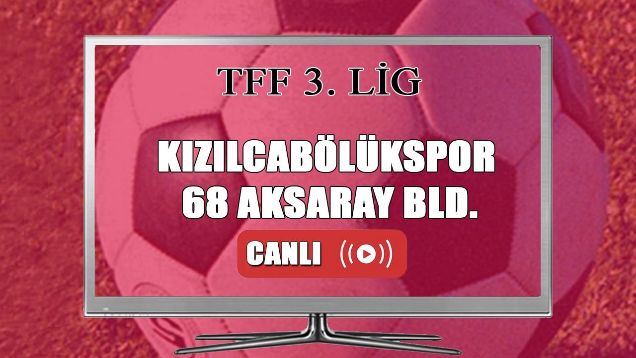 Kızılcabölükspor 68 Aksaray Belediyespor maçı canlı izle