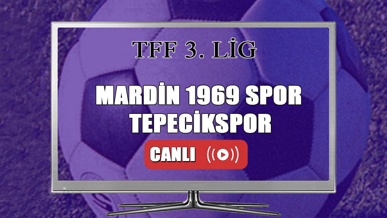 Mardinspor Tepecikspor maçı CANLI İZLE! Mardin 1969 spor Tepecikspor maçı hangi kanalda?