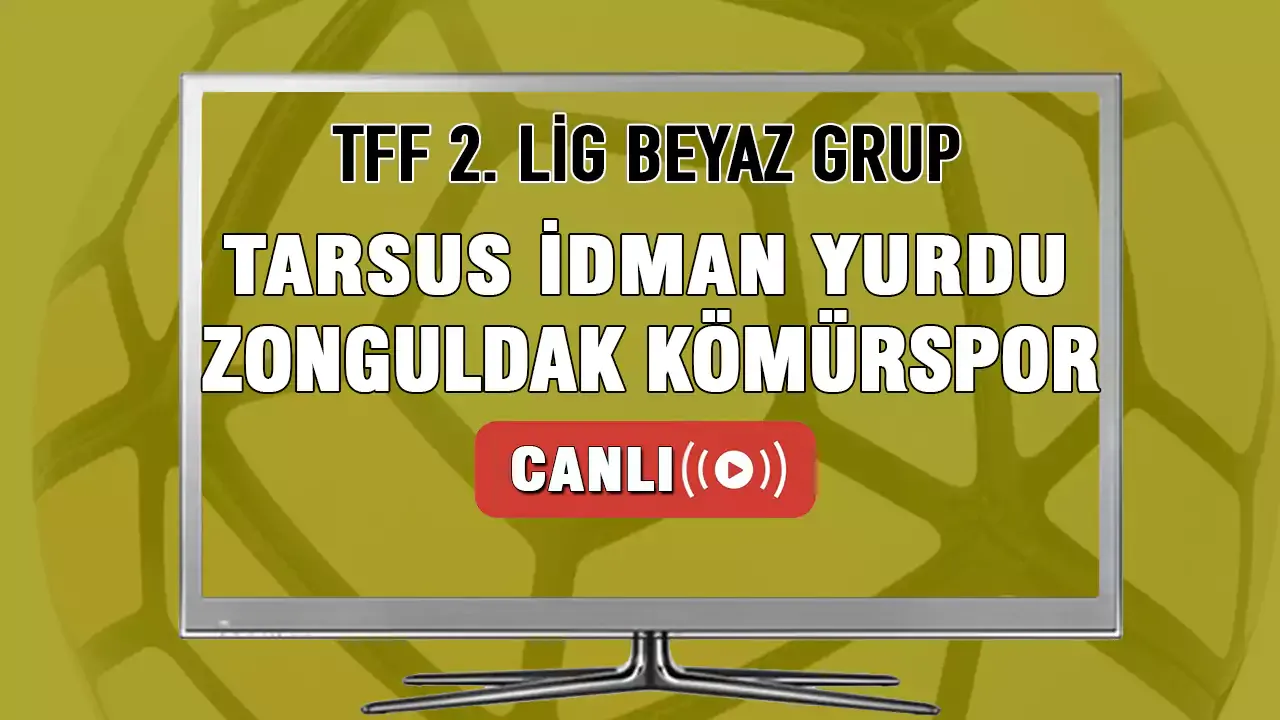 Tarsus İdman Yurdu SK-Zonguldak Kömürspor maçı CANLI İZLE! Tarsus İdman Yurdu SK Zonguldak Kömürspor maçı hangi kanalda?