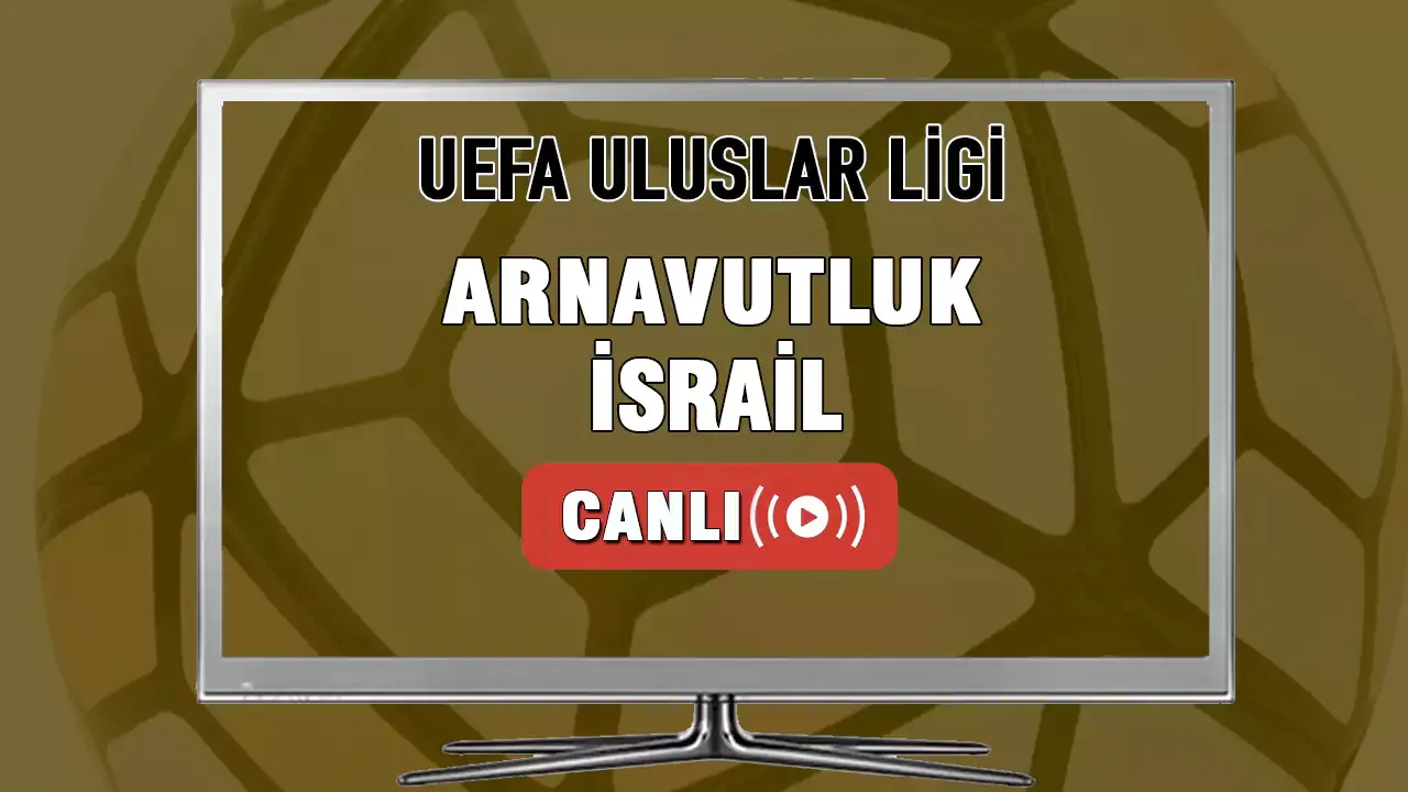 CANLI | Arnavutluk İsrail maçı CANLI İZLE Arnavutluk - İsrail  Futbol Maçı Hangi Kanalda, Saat Kaçta Oynanacak? Taraftarium 24 Canlı Link