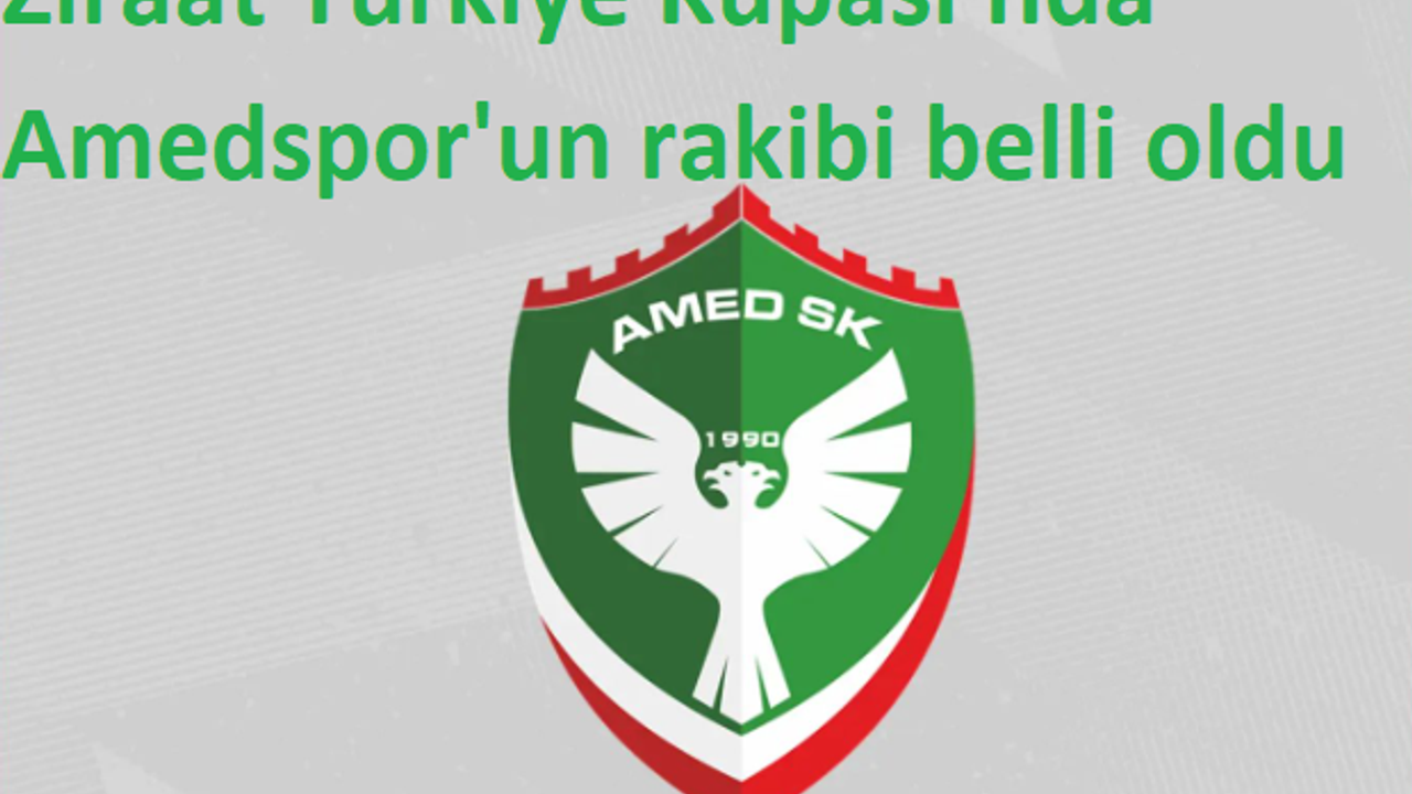 Ziraat Türkiye Kupası'nda Amedspor'un rakibi belli oldu