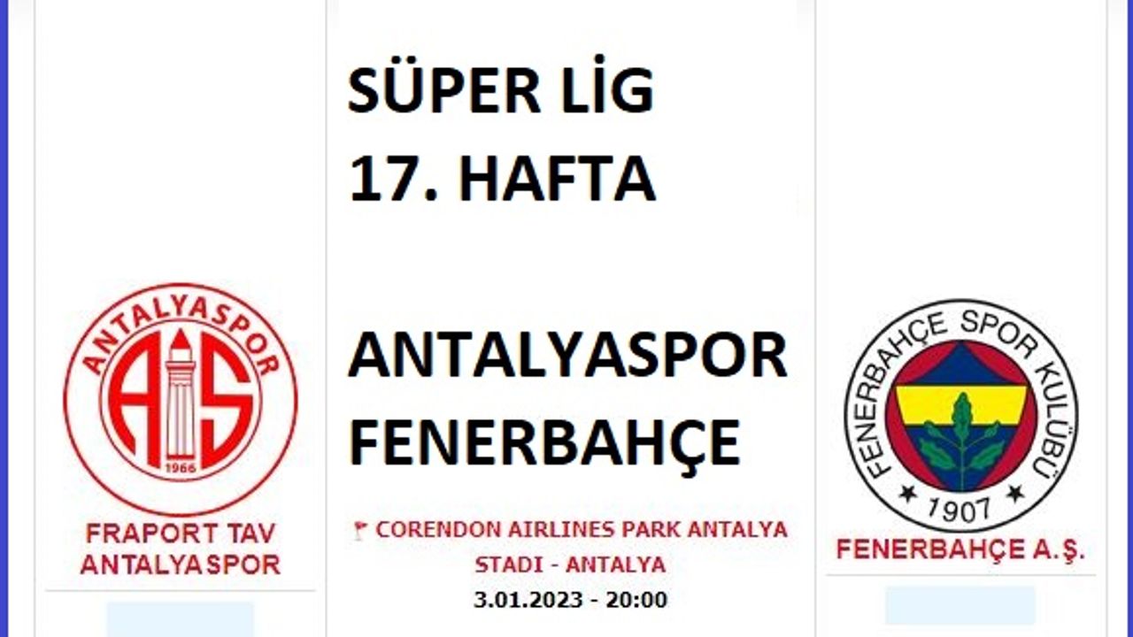 FB maçı saat kaçta| Antalyaspor Fenerbahçe canlı! Antalyaspor - Fenerbahçe maçı ne zaman, saat kaçta ve hangi kanalda