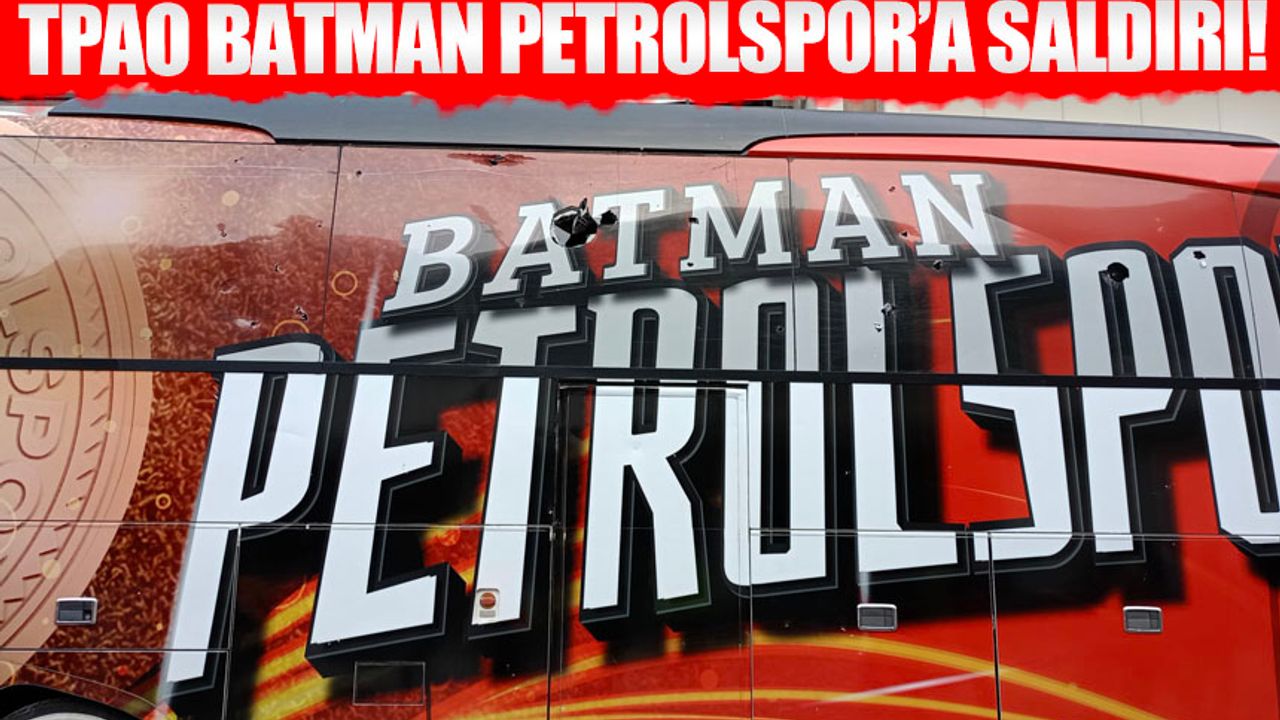 TPAO Batman Petrolspor'un takım otobüsüne saldırı!