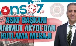 ASKF Başkanı Akyol'dan kutlama mesajı