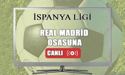 Real Madrid Osasuna maçı ne zaman, saat kaçta, hangi kanalda canlı yayınlanacak? İspanya Ligi Real Madrid - Osasuna CANLI İZLE