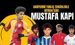 Kariyerini yanlış tercihlerle bitiren isim; Mustafa Kapı