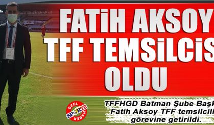 Fatih Aksoy TFF Temsilcisi oldu