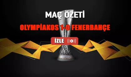 ÖZET İZLE | Olympiakos 1-0 Fenerbahçe maç özeti izle
