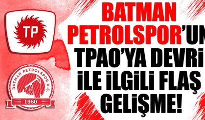 Batman Petrolspor’un TPAO’ya devri ile ilgili flaş gelişme