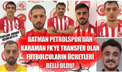 Batman Petrolspor’dan Karaman FK’ye transfer olan futbolcuların ücretleri belli oldu