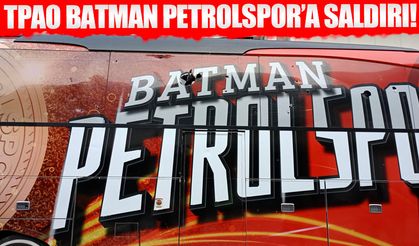 TPAO Batman Petrolspor'un takım otobüsüne saldırı!