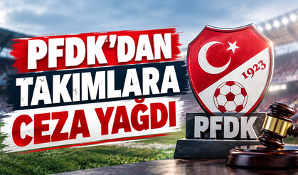 PFDK’dan takımlara ceza yağdı