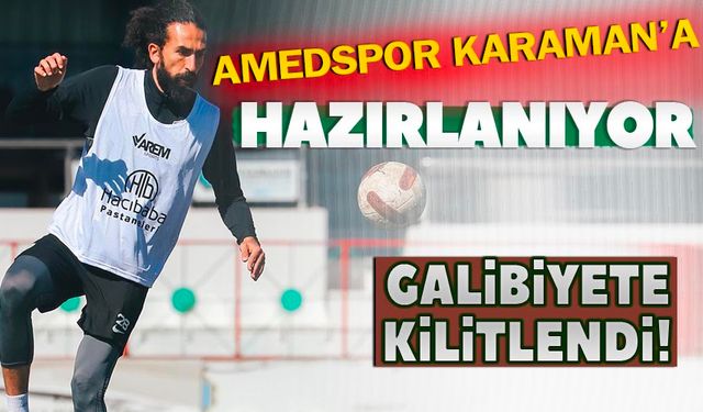 Amedspor Karaman FK'ya hazırlanıyor