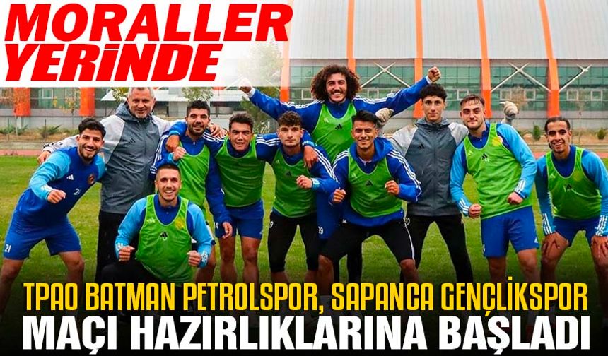 TPAO Batman Petrolspor, Sapanca Gençlikspor maçının hazırlıklarına başladı