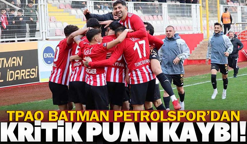 TPAO Batman Petrolspor'dan kritik puan kaybı