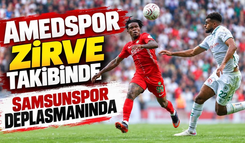 Amedspor zirve takibinde Samsunspor deplasmanında