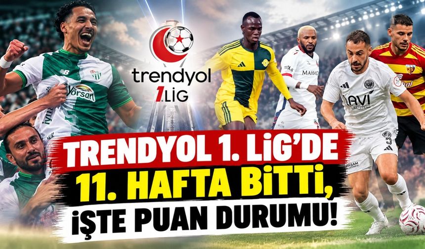 Trendyol 1. Lig’de 11. hafta bitti, işte puan durumu!