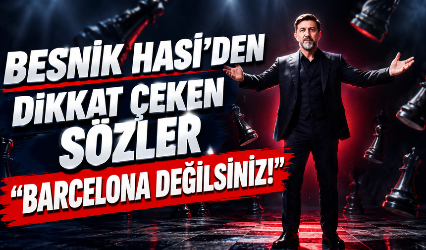 Besnik Hasi’den dikkat çeken sözler: “Barcelona değilsiniz!”