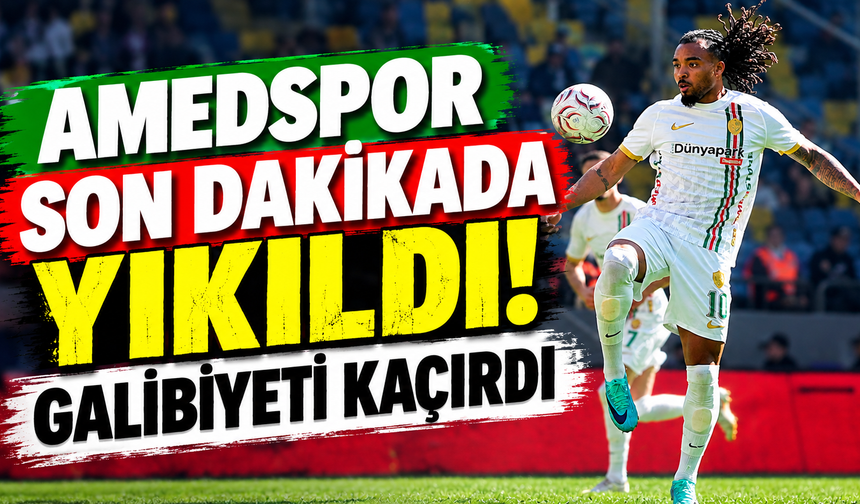 Amedspor son dakikada yıkıldı! Galibiyeti kaçırdı