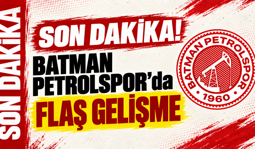 Batman Petrolspor'da flaş gelişme
